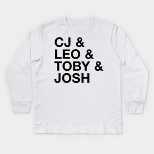 West Wing CJ and Leo and Toby and Josh Kids Long Sleeve T-Shirt